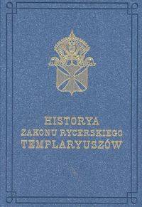 Historya Zakonu Rycerskiego Templaryuszow (2002)